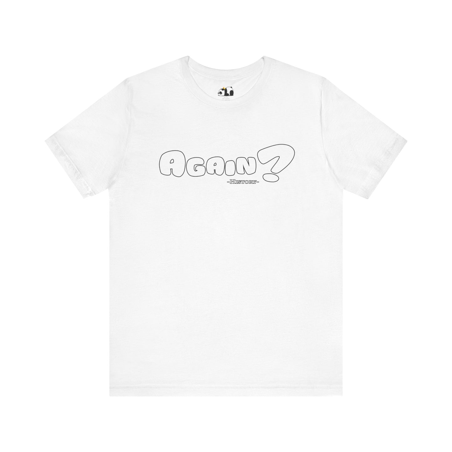 Again? Rewriting History Tee