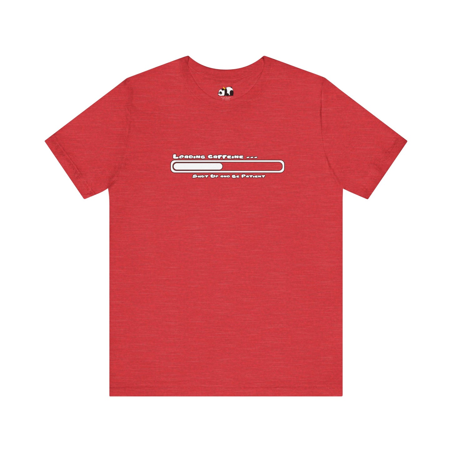 Caffeine Kick Loading: Hush and Wait Tee