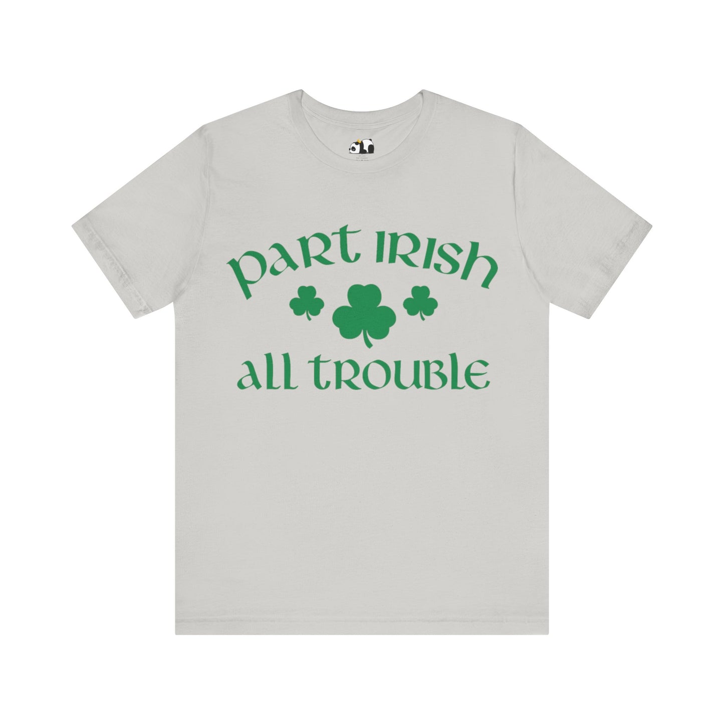 Celtic Chaos: Part Irish, All Trouble Shirt