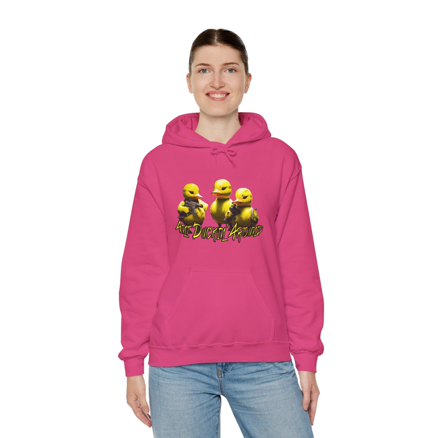 Aint Duckin' Around Hooded Sweatshirt