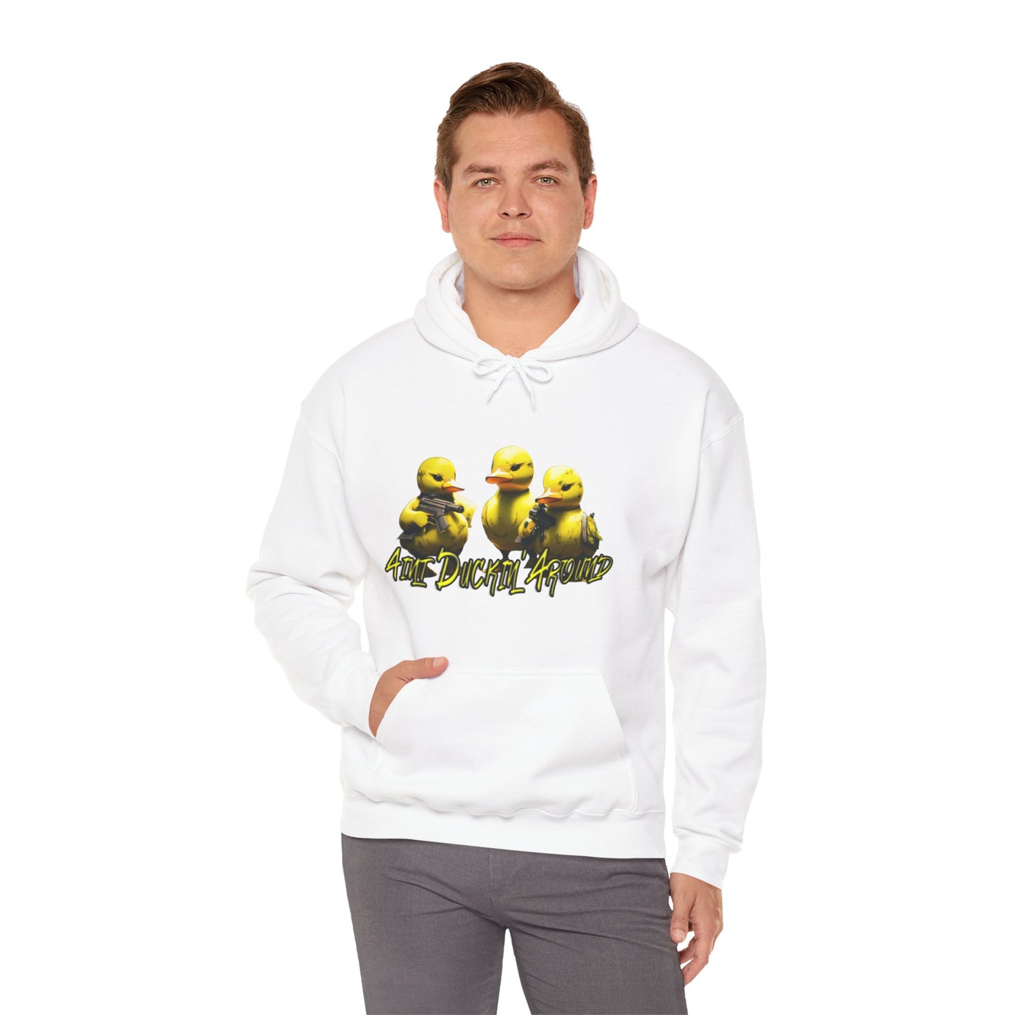 Aint Duckin' Around Hooded Sweatshirt