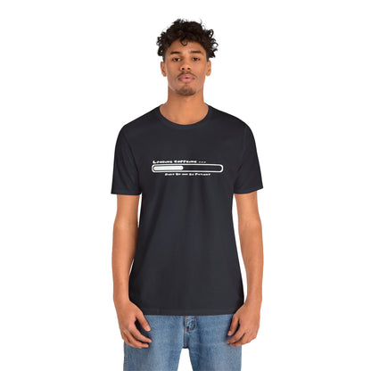 Caffeine Kick Loading: Hush and Wait Tee