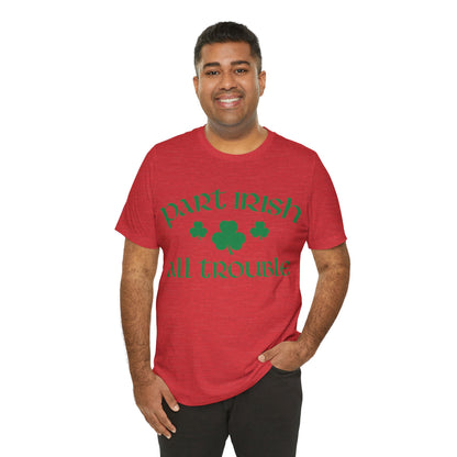 Celtic Chaos: Part Irish, All Trouble Shirt