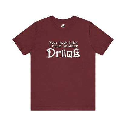 Another Drink T Shirt