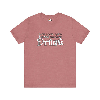 Another Drink T Shirt