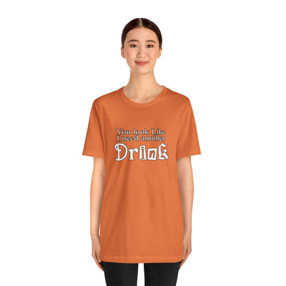 Another Drink T Shirt