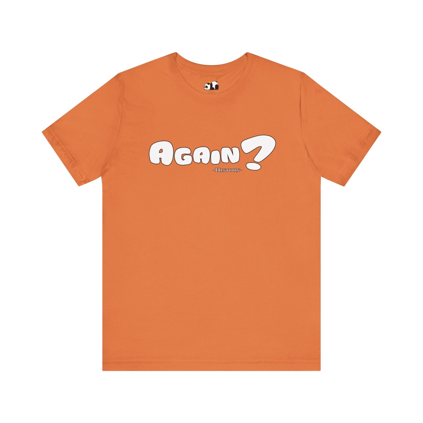 Again? Rewriting History Tee