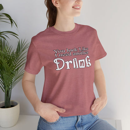 Another Drink T Shirt