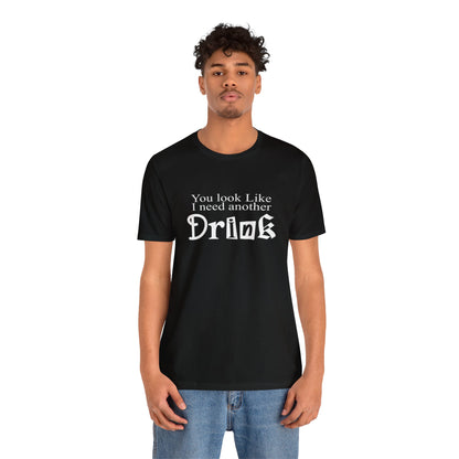 Another Drink T Shirt