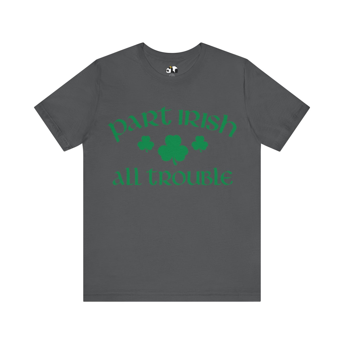 Celtic Chaos: Part Irish, All Trouble Shirt