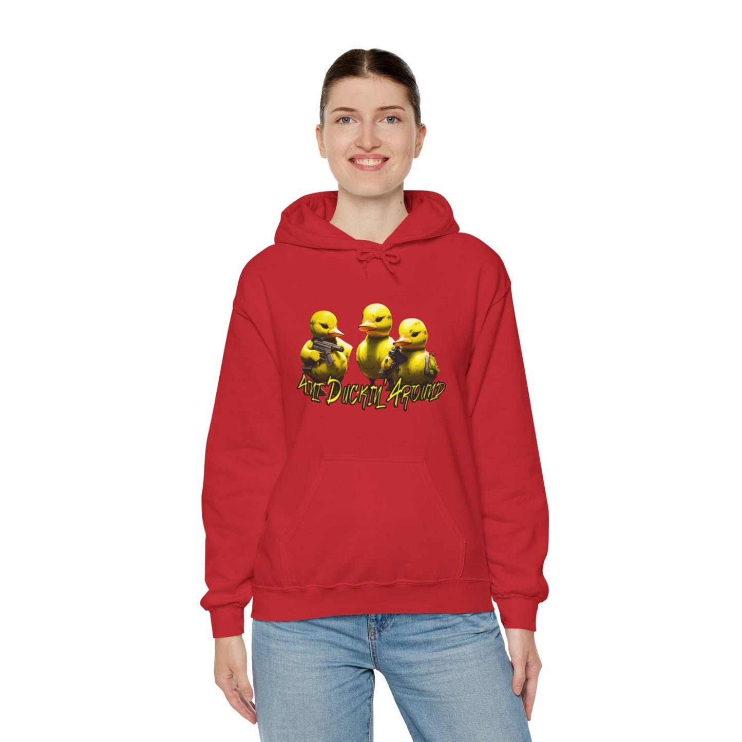 Aint Duckin' Around Hooded Sweatshirt