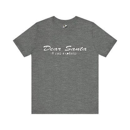 Dear Santa, I Can Explain Tee