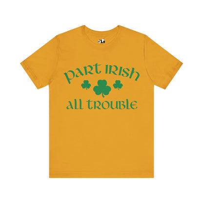 Celtic Chaos: Part Irish, All Trouble Shirt