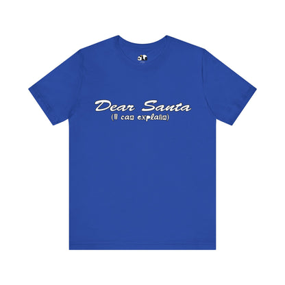 Dear Santa, I Can Explain Tee