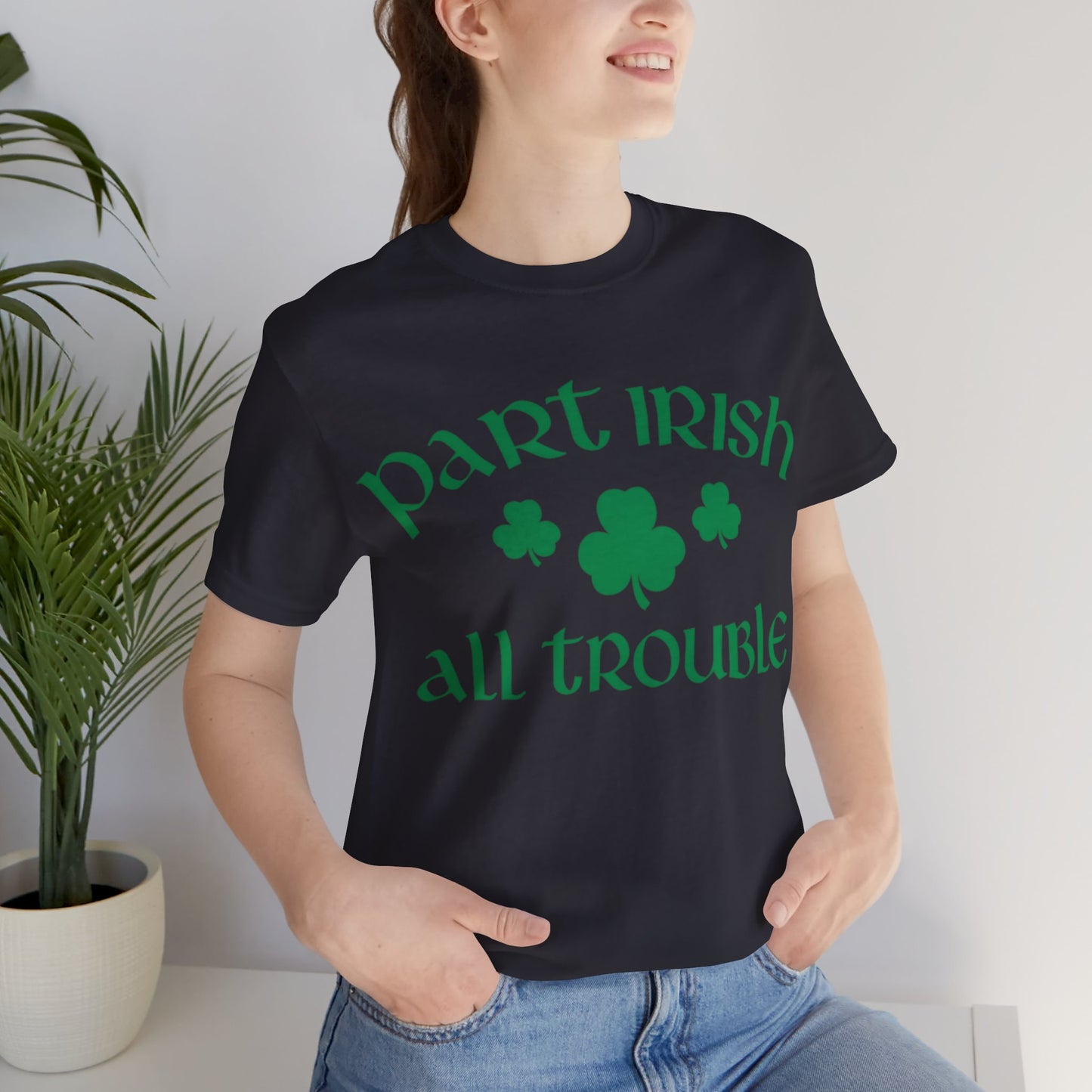 Celtic Chaos: Part Irish, All Trouble Shirt