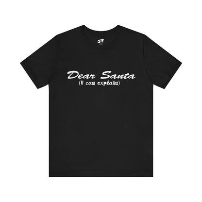 Dear Santa, I Can Explain Tee