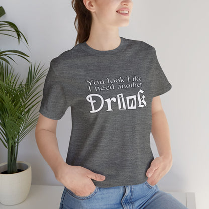 Another Drink T Shirt