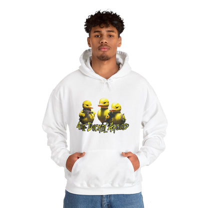 Aint Duckin' Around Hooded Sweatshirt