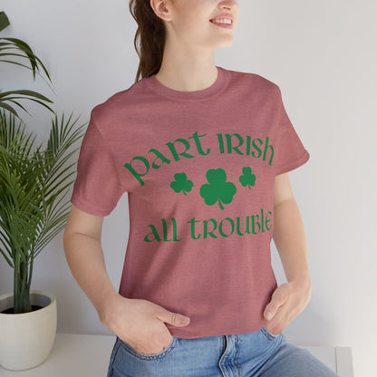 Celtic Chaos: Part Irish, All Trouble Shirt