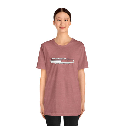 Caffeine Kick Loading: Hush and Wait Tee