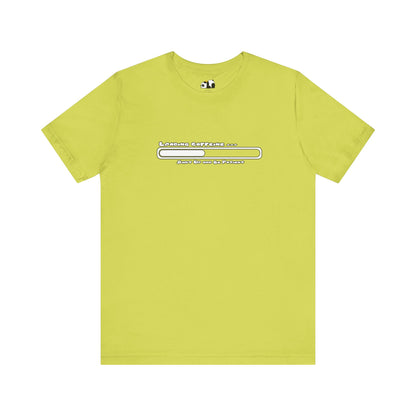 Caffeine Kick Loading: Hush and Wait Tee