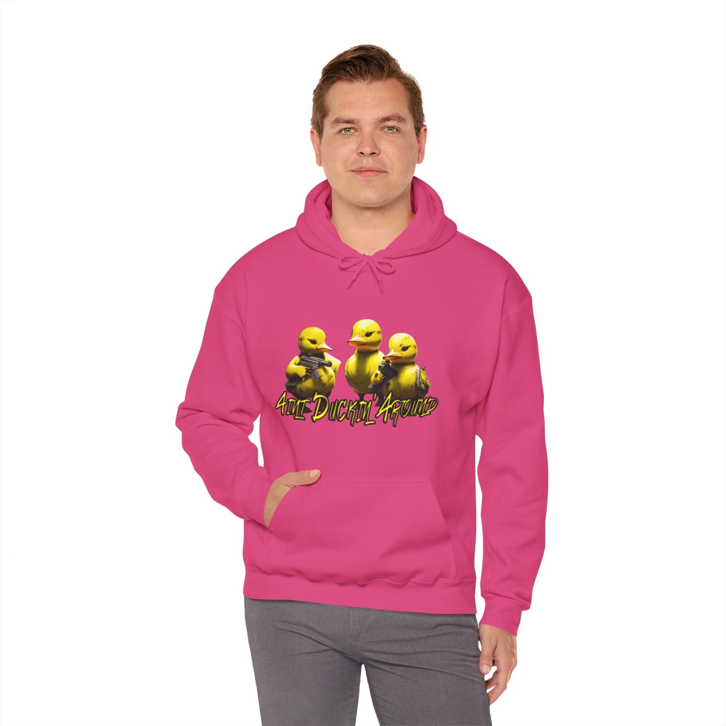 Aint Duckin' Around Hooded Sweatshirt