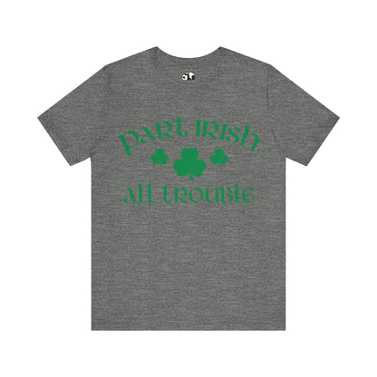 Celtic Chaos: Part Irish, All Trouble Shirt