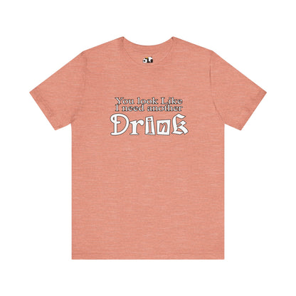 Another Drink T Shirt