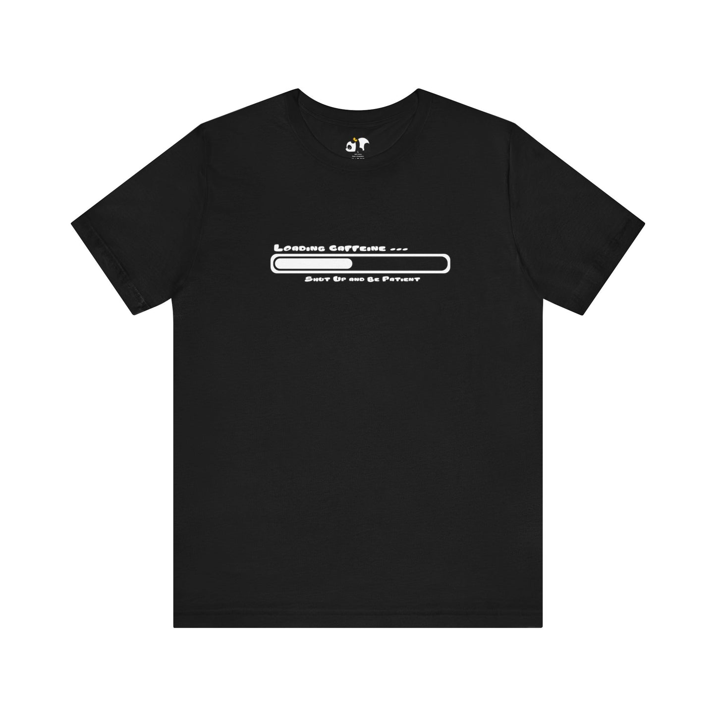 Caffeine Kick Loading: Hush and Wait Tee