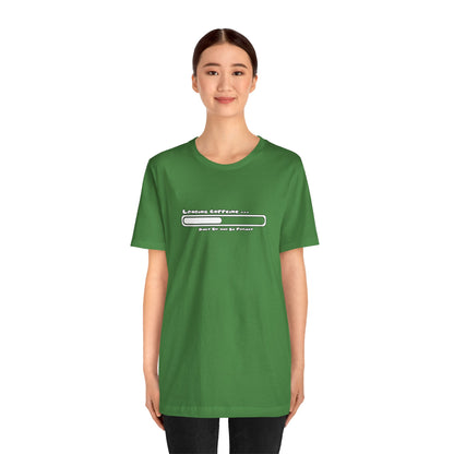 Caffeine Kick Loading: Hush and Wait Tee