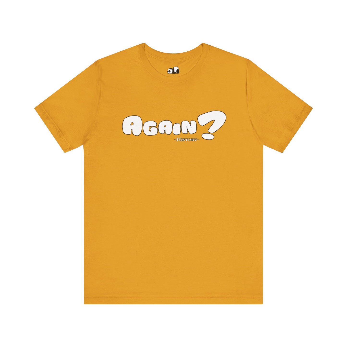 Again? Rewriting History Tee