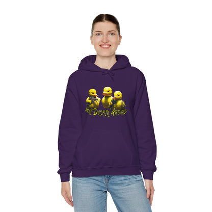 Aint Duckin' Around Hooded Sweatshirt