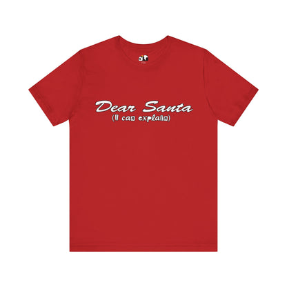 Dear Santa, I Can Explain Tee