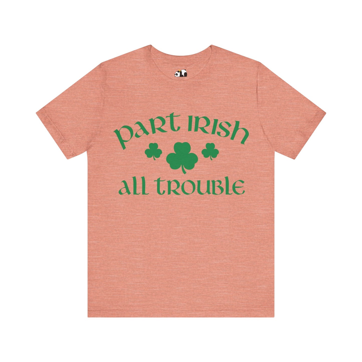 Celtic Chaos: Part Irish, All Trouble Shirt