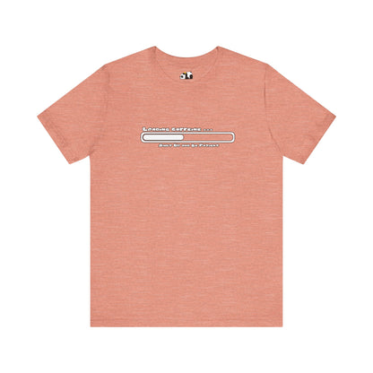 Caffeine Kick Loading: Hush and Wait Tee