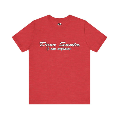 Dear Santa, I Can Explain Tee